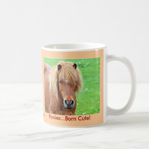Ponies _ Born Cute Coffee Mug