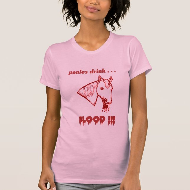 Ponies Drink Blood!!! T-Shirt (Front)