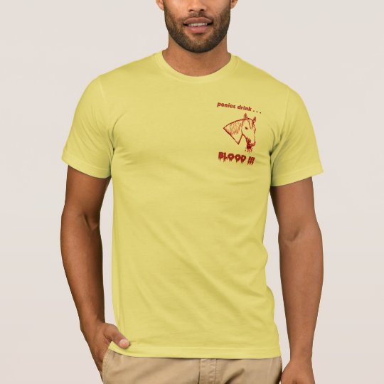 ponies _drink _blood T-Shirt