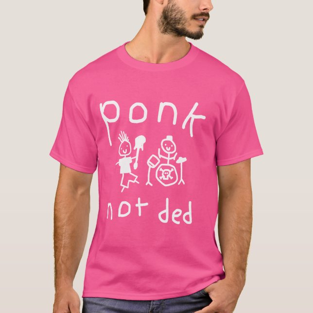 Ponk Not Ded Apparel T-Shirt (Front)