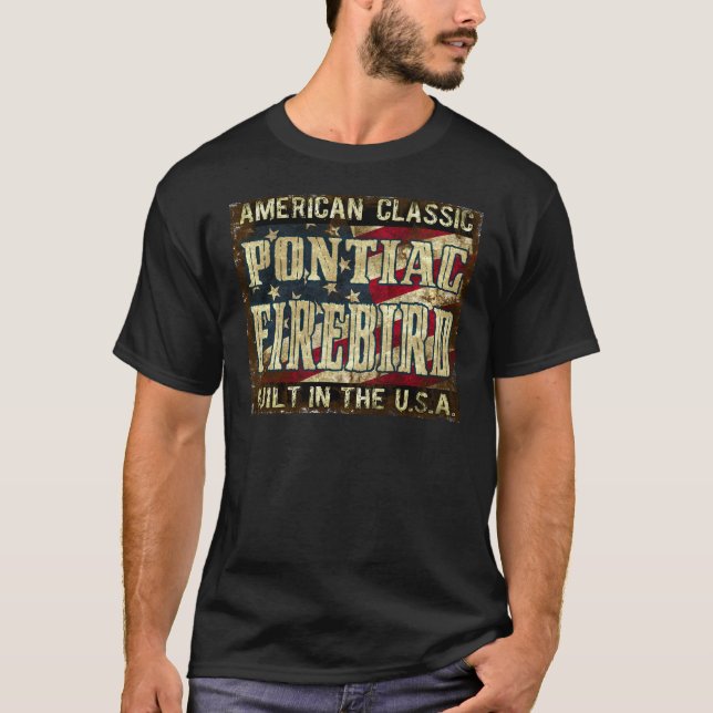 Pontiac Firebird - Grungy Flair. Built in the USA T-Shirt (Front)