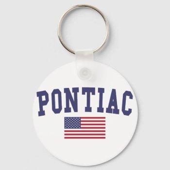 Pontiac Us Flag Keychain by republicofcities at Zazzle