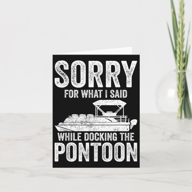 Pontoon Boat Funny Boating Sorry While Docking The Card (Front)