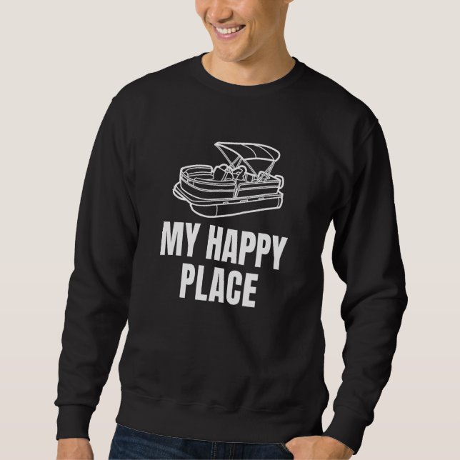 Pontoon Boat Is My Happy Place For Lake Bums Summe Sweatshirt (Front)