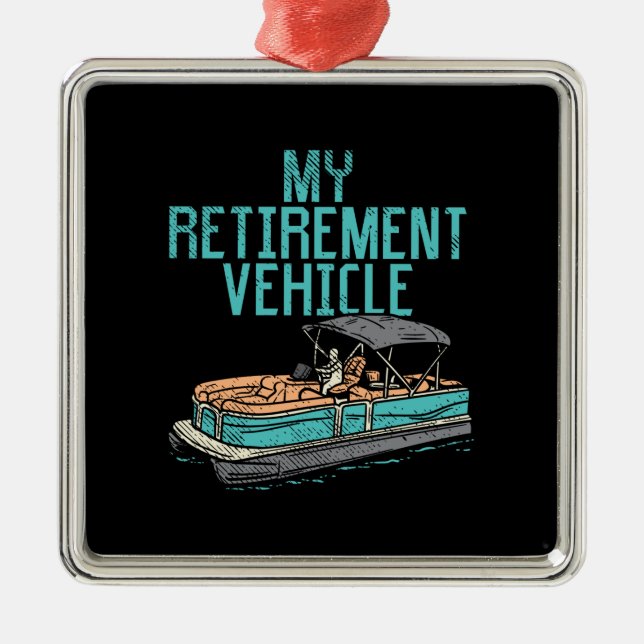 Pontoon Boat - My Retirement Vehicle Metal Ornament (Front)