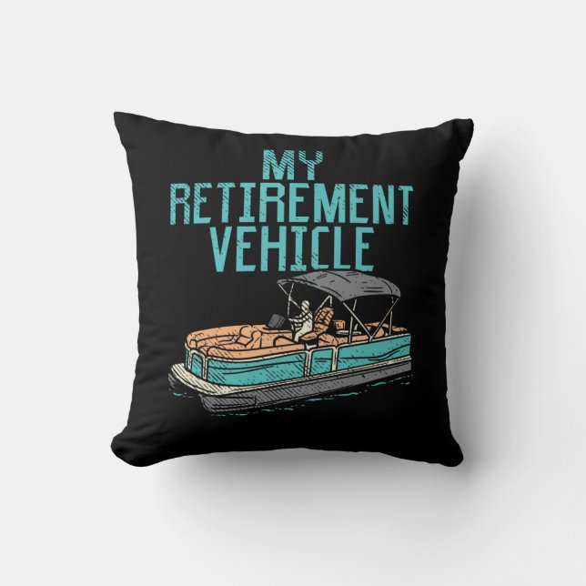 Pontoon Boat - My Retirement Vehicle Throw Pillow (Front)