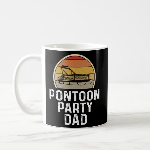 Pontoon Boat Owner Pontoon Party Dad Father Coffee Mug