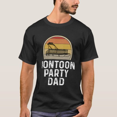 Pontoon Boat Owner Pontoon Party Dad Father T_Shirt