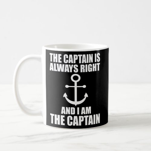 Pontoon Boat The Captain Is Always Right And IM T Coffee Mug