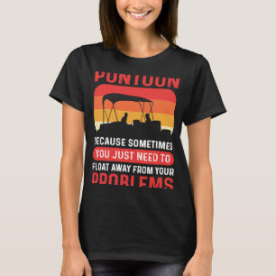 Pontoon Boating Float Away Pontoon Boat Captain T-Shirt