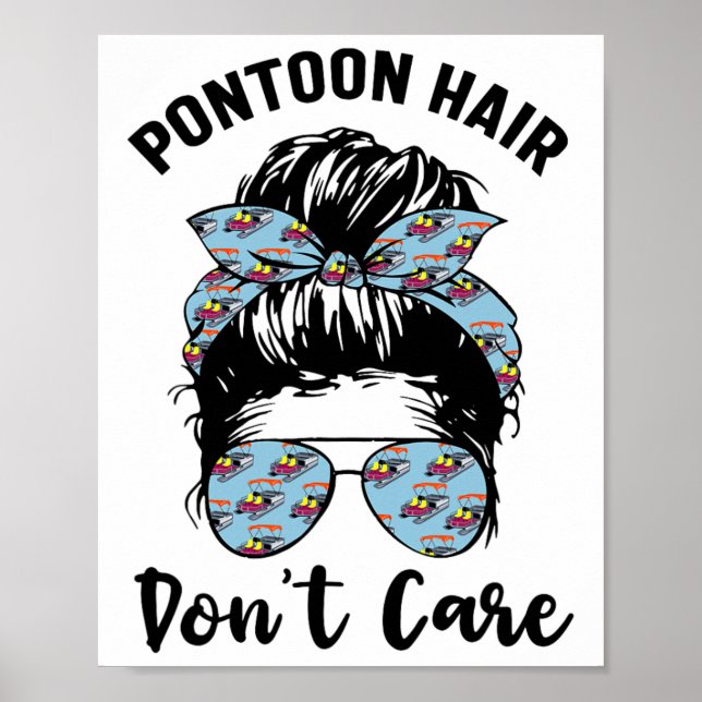 Pontoon Captain Boating Pontoon Hair Don't Care Me Poster (Front)
