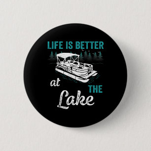 Pontoon Captain Life Is Better At The Lake Pontoon Button
