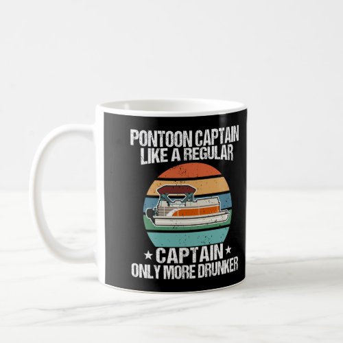 Pontoon Captain Like A Regular Captain Only Drunke Coffee Mug