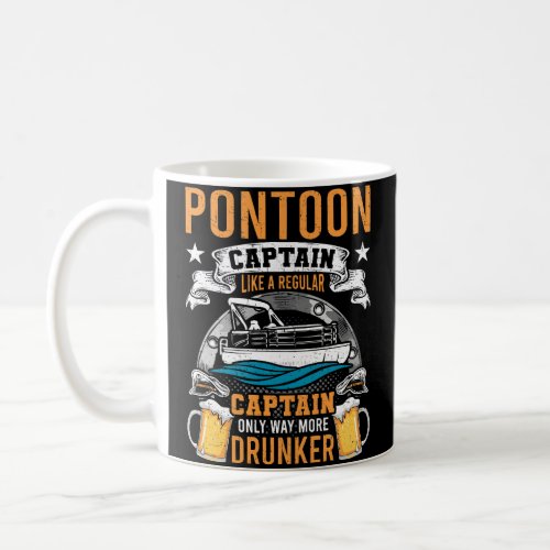 Pontoon Captain Like A Regular Drunker Drinking Bo Coffee Mug