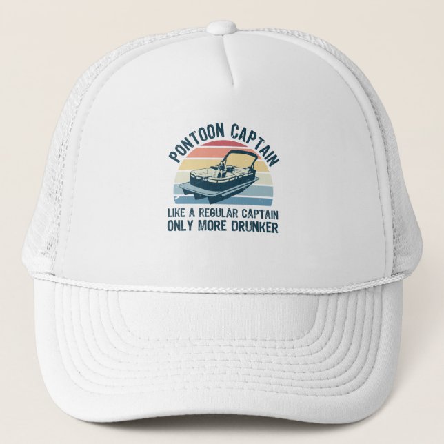 Pontoon Captain more Drunker Funny Gift Trucker Hat (Front)