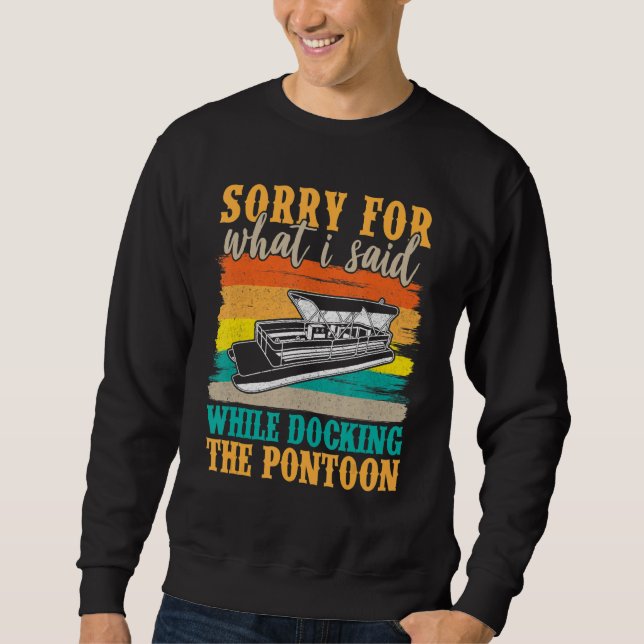 Pontoon Captain  Pontoon Boat Party Boating 5 Sweatshirt (Front)
