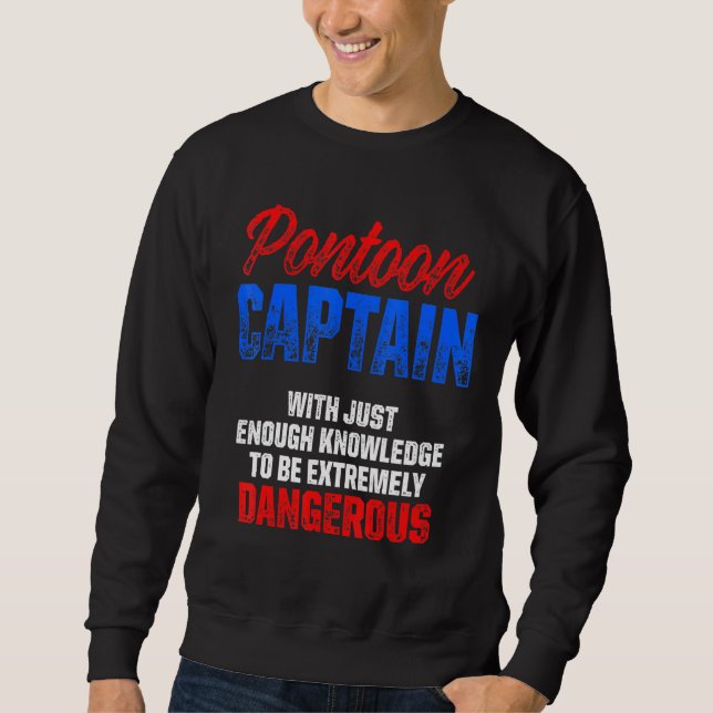 Pontoon Captain Sailing Sailboat Sailor 1 Sweatshirt (Front)