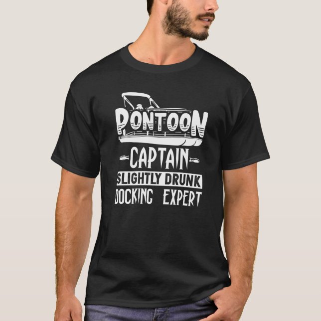 Pontoon Captain Slightly Drunk Docking Expert T-Shirt (Front)