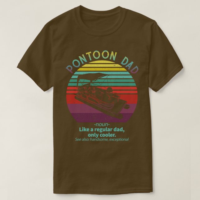 Pontoon Dad Boat Captain Funny Fathers Day Boating T-Shirt (Design Front)