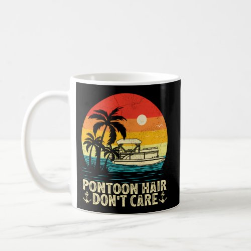 Pontoon Hair DonT Care Sunset Pontoon Boat Captai Coffee Mug