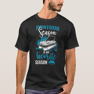 Pontoon Is My Favorite Season Pontoon Boat Captain T-Shirt