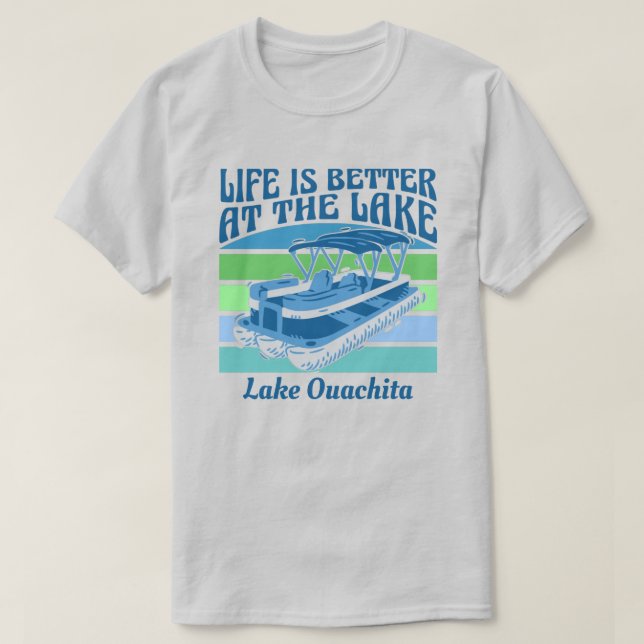 Pontoon Life Is Better Lake Ouachita Customizable T-Shirt (Design Front)