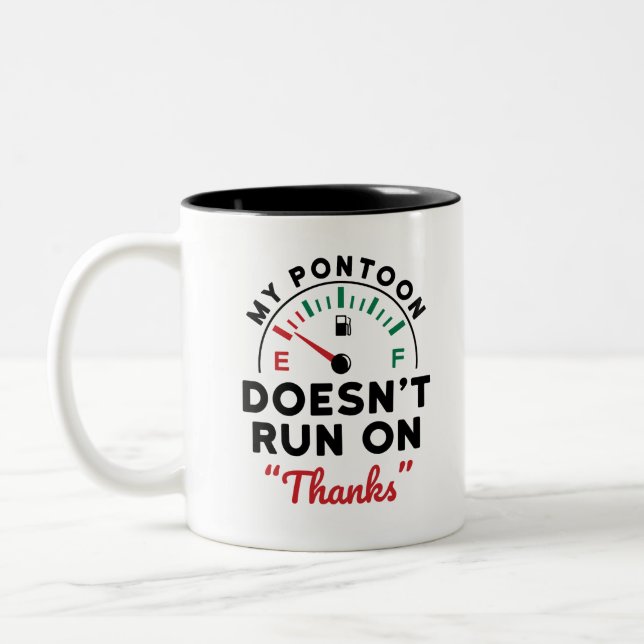 Pontoon Owner My Pontoon Doesn't Run On Thanks Two-Tone Coffee Mug (Left)