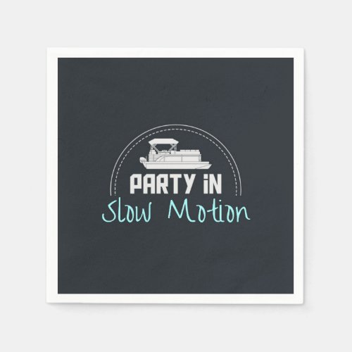 Pontoon Party in slow motion Napkins