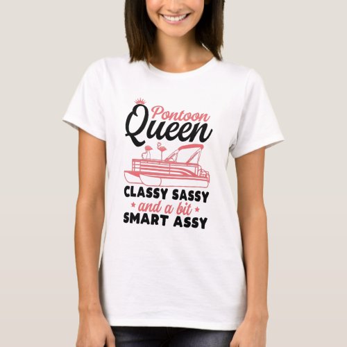 pontoon queen classy sassy and a bit smart assy T_Shirt