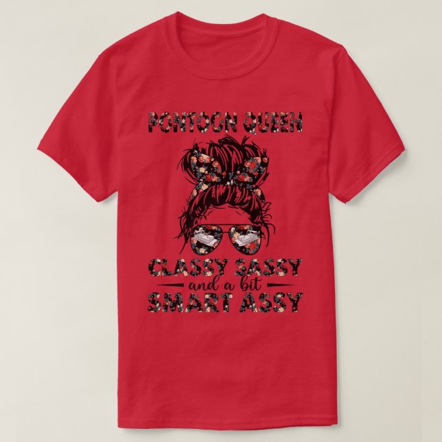 Pontoon Queen Messy Bun Classy Sassy and a bit Sma T-Shirt (Design Front)