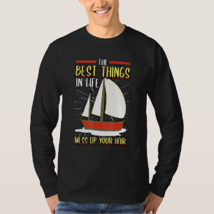 Pontoon The Best Things In Life Mess Up Your Hair  T-Shirt