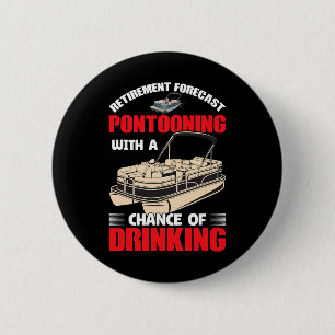Pontooning With A Chance Of Drinking - Retired Button