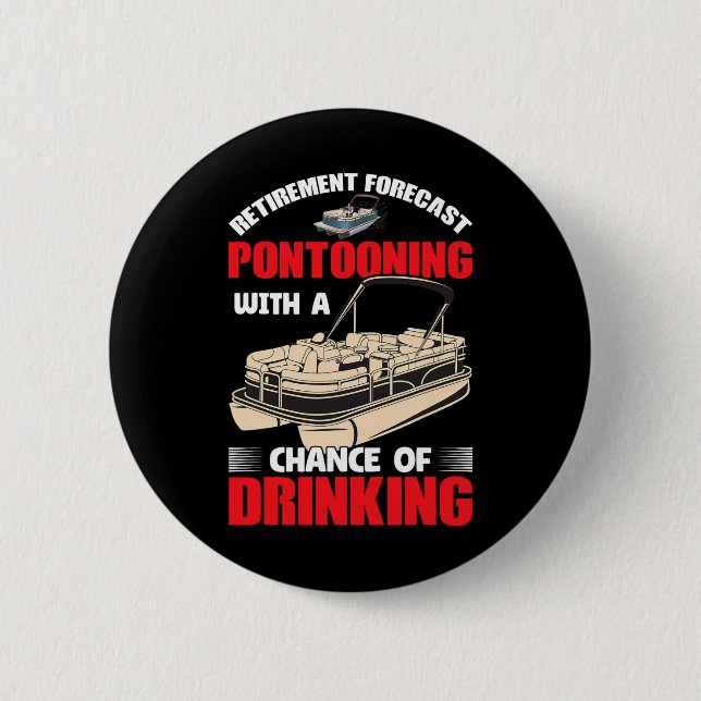 Pontooning With A Chance Of Drinking - Retired  Button (Front)