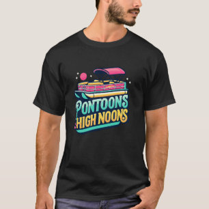 Pontoons And High Noons Funny Summer Boat Meme T-Shirt