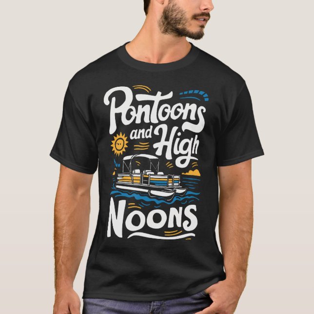 Pontoons And High Noons T-Shirt (Front)