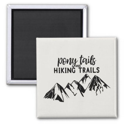 Pony Tails and Hiking Trails Magnet