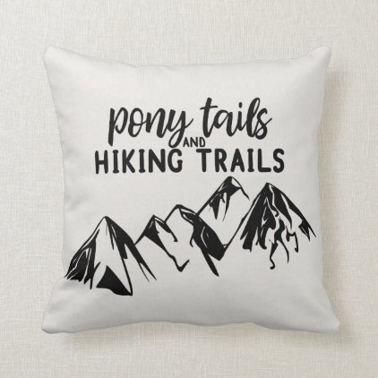 Pony Tails and Hiking Trails Throw Pillow