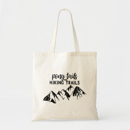 Pony Tails and Hiking Trails Tote Bag