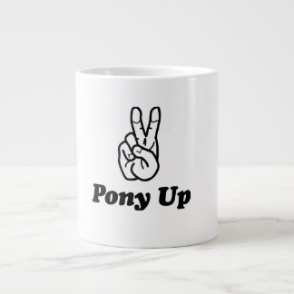 PonyUp Your Mornings! Giant Coffee Mug
