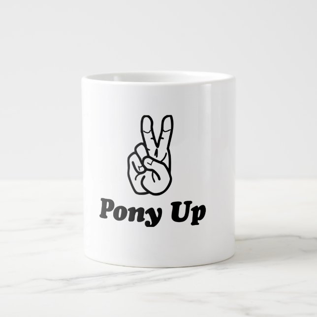 PonyUp Your Mornings! Giant Coffee Mug (Front)