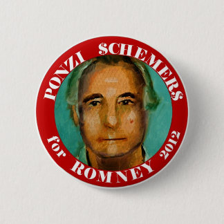 Ponzi Schemers for Romney 2012 Pinback Button