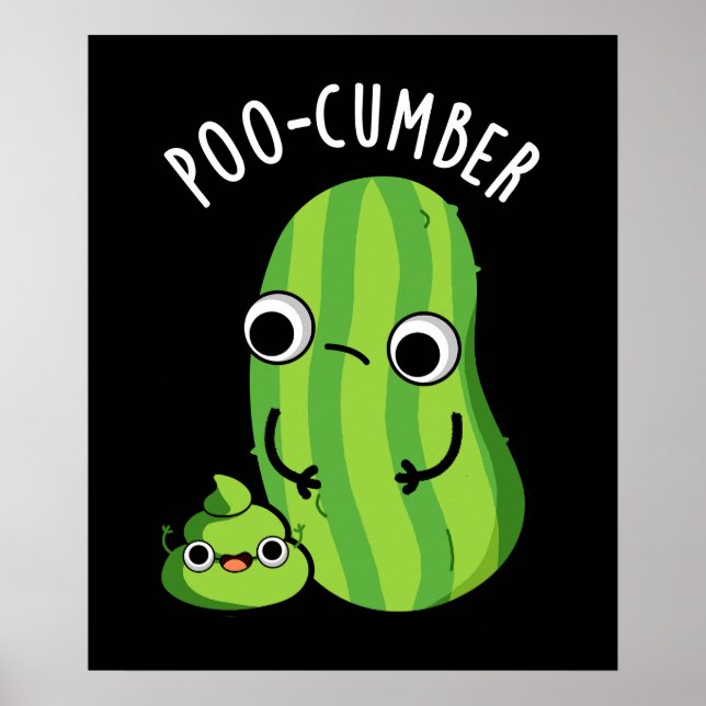 Poo-cumber Funny Cucumber Pun Dark BG Poster (Front)