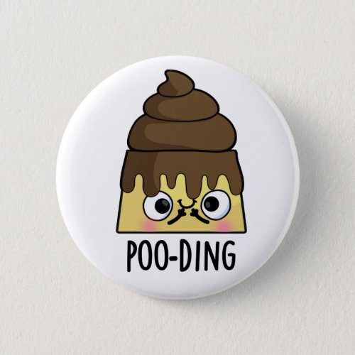 Poo_ding Funny Poop Pudding Pun  Button