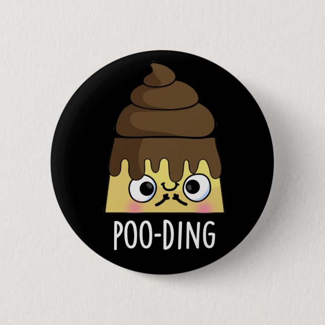 Poo-ding Funny Poop Pudding Pun Dark BG Button (Front)