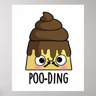 Poo-ding Funny Poop Pudding Pun Poster