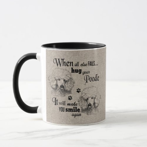 Poodle art when everything fails quote mug
