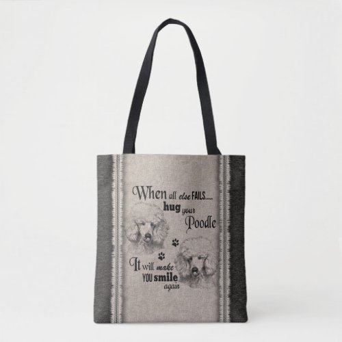 Poodle art when everything fails quote tote bag
