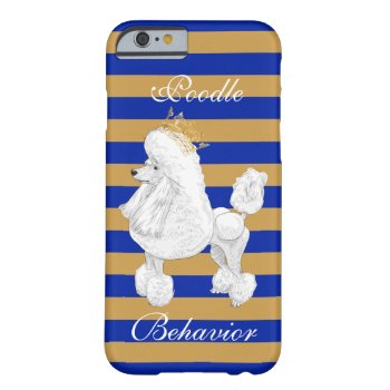 Poodle Behavior Iphone Case by ThePoshPoodle at Zazzle