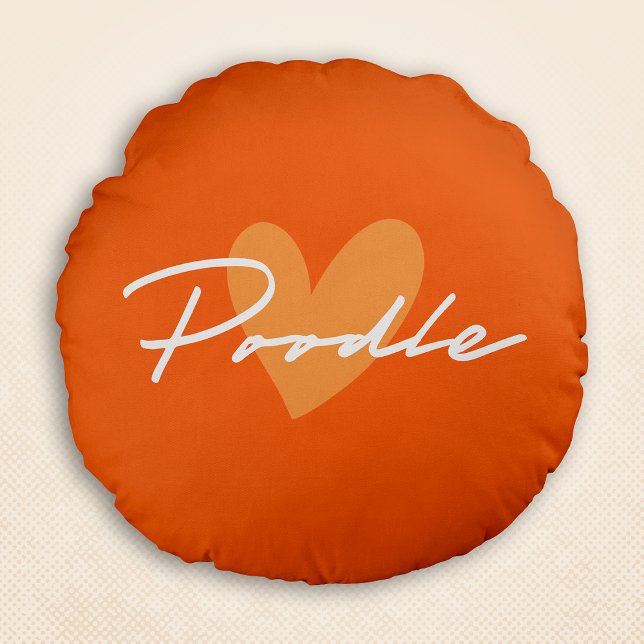 Poodle Chic & StylishScript Orange w/ Orange Heart Round Pillow (Poodle Chic & Fancy Script Orange w/ Orange Heart Round Pillow)
