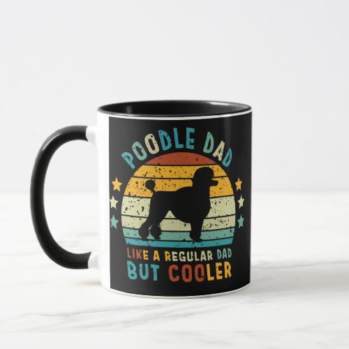 Poodle Dad Like A Regular Dad But Cooler Father Mug